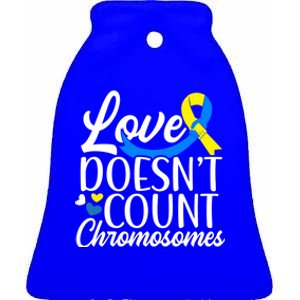 Love Doesn't Count Chromosomes Down Syndrome Support Cool Gift Ceramic Bell Ornament