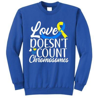 Love Doesn't Count Chromosomes Down Syndrome Support Cool Gift Tall Sweatshirt