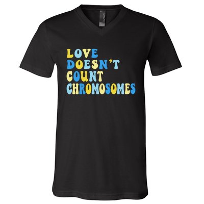 Love Doesn't Count Chromosomes Down Syndrome T21 Down Right Awesome V-Neck T-Shirt