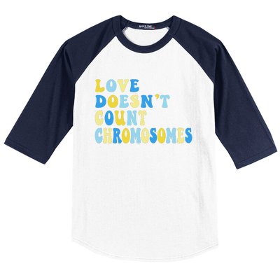 Love Doesn't Count Chromosomes Down Syndrome T21 Down Right Awesome Baseball Sleeve Shirt