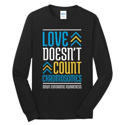 Love DoesnT Count Chromosomes Down Syndrome Awareness Tall Long Sleeve T-Shirt