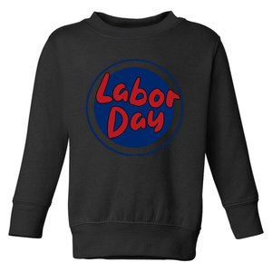 Labor Day Celebration Artwork Toddler Sweatshirt