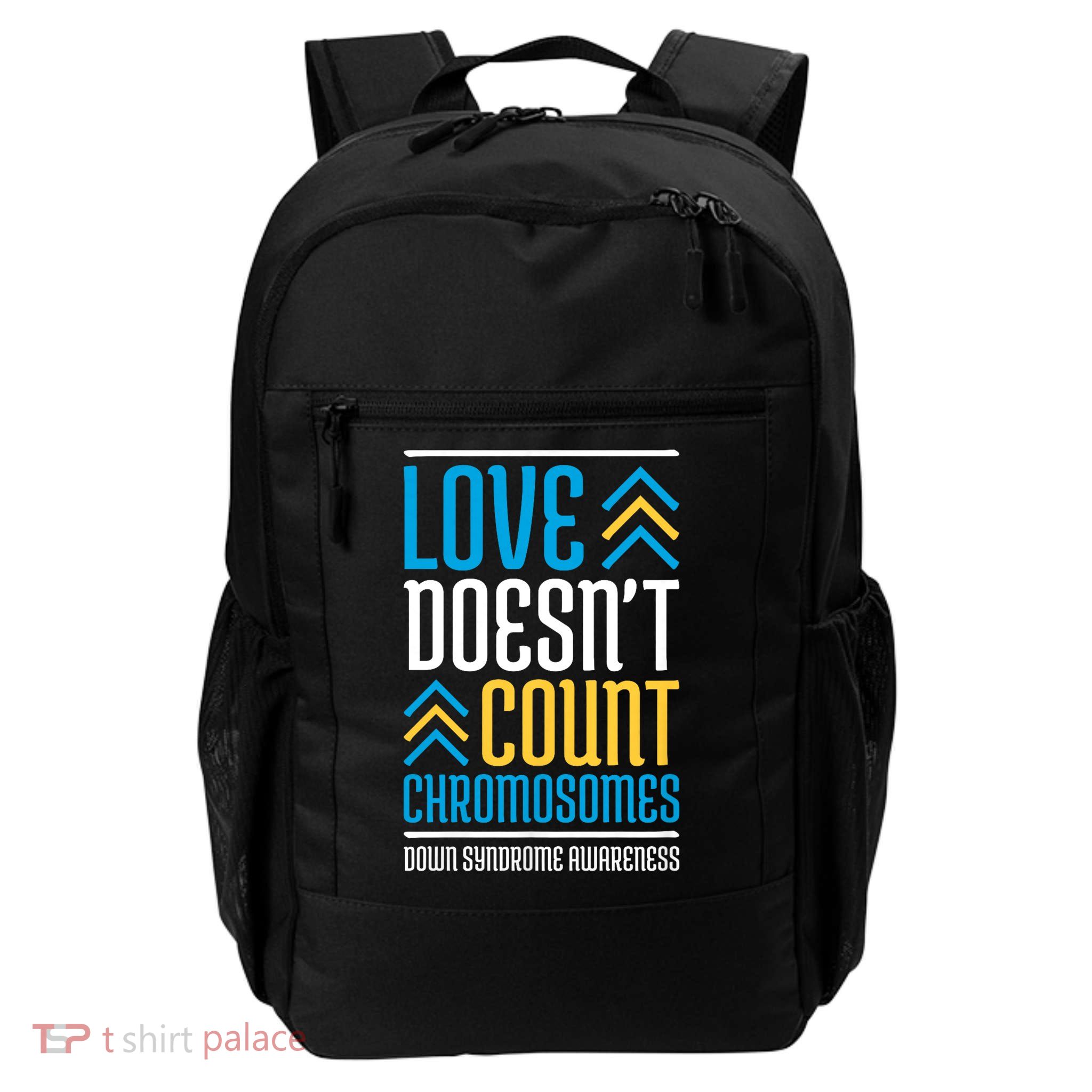 Love Doesn'T Count Chromosomes Down Syndrome Awareness Daily Commute Backpack