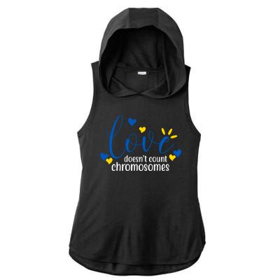 Love Doesnt Count Chromosome Down Syndrome Ladies PosiCharge Tri-Blend Wicking Draft Hoodie Tank