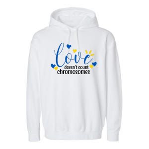 Love Doesnt Count Chromosome Down Syndrome Garment-Dyed Fleece Hoodie