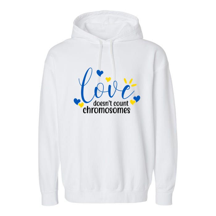 Love Doesnt Count Chromosome Down Syndrome Garment-Dyed Fleece Hoodie