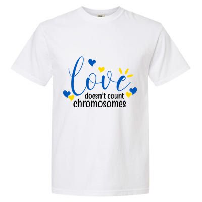 Love Doesnt Count Chromosome Down Syndrome Garment-Dyed Heavyweight T-Shirt