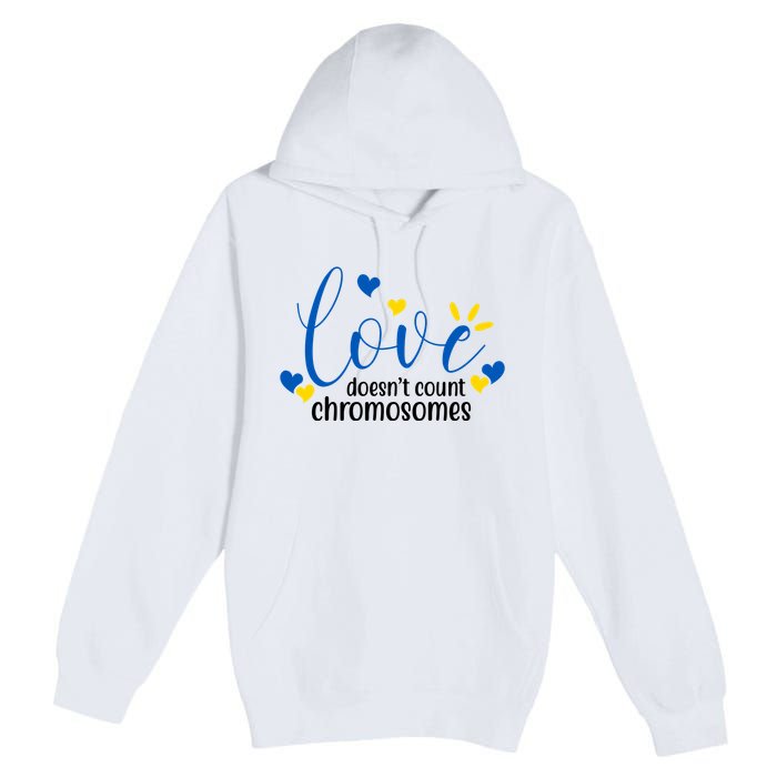 Love Doesnt Count Chromosome Down Syndrome Premium Pullover Hoodie