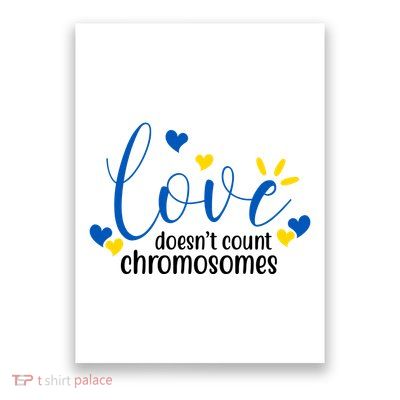 Love Doesnt Count Chromosome Down Syndrome Poster