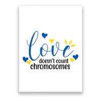 Love Doesnt Count Chromosome Down Syndrome Poster