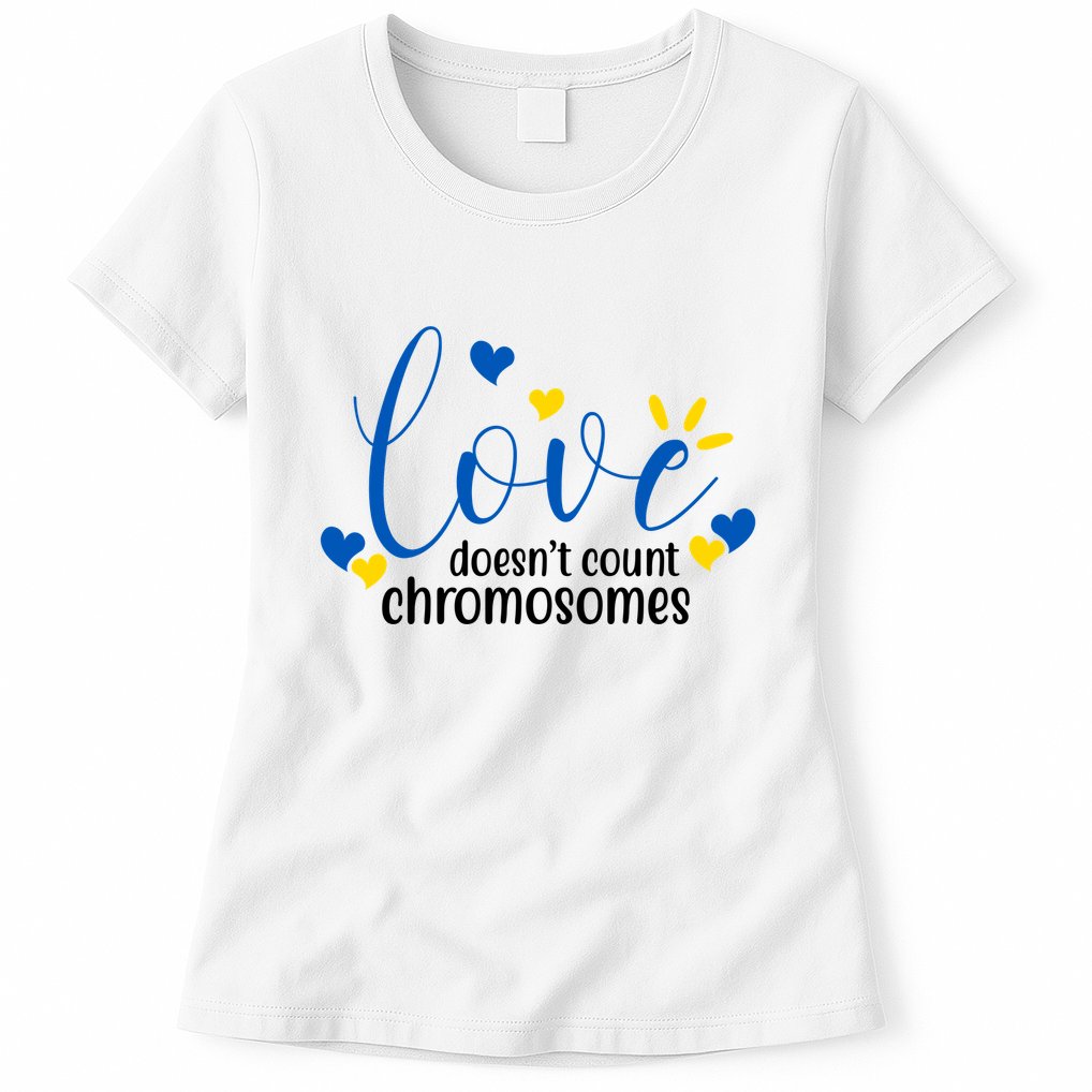 Love Doesnt Count Chromosome Down Syndrome Womens T-Shirt