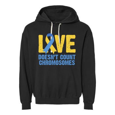 Love Doesn't Count Chromosomes Down Syndrome Garment-Dyed Fleece Hoodie