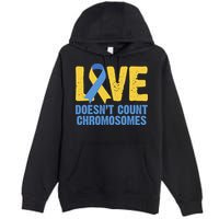 Love Doesn't Count Chromosomes Down Syndrome Premium Pullover Hoodie