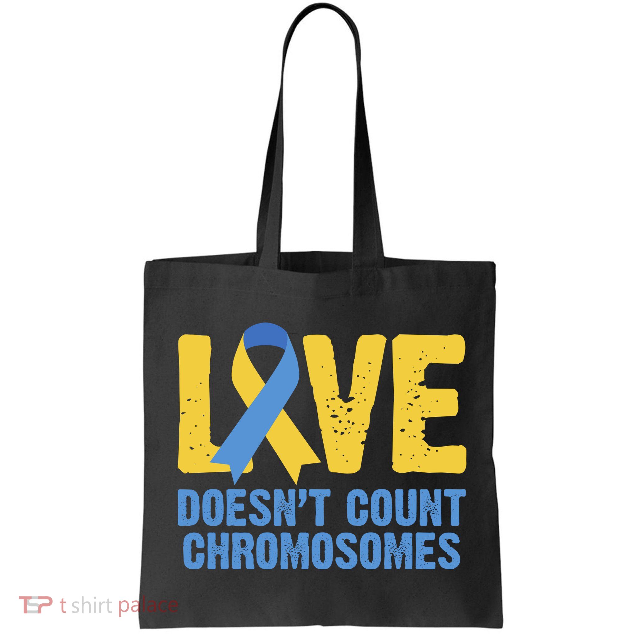 Love Doesn't Count Chromosomes Down Syndrome Bag