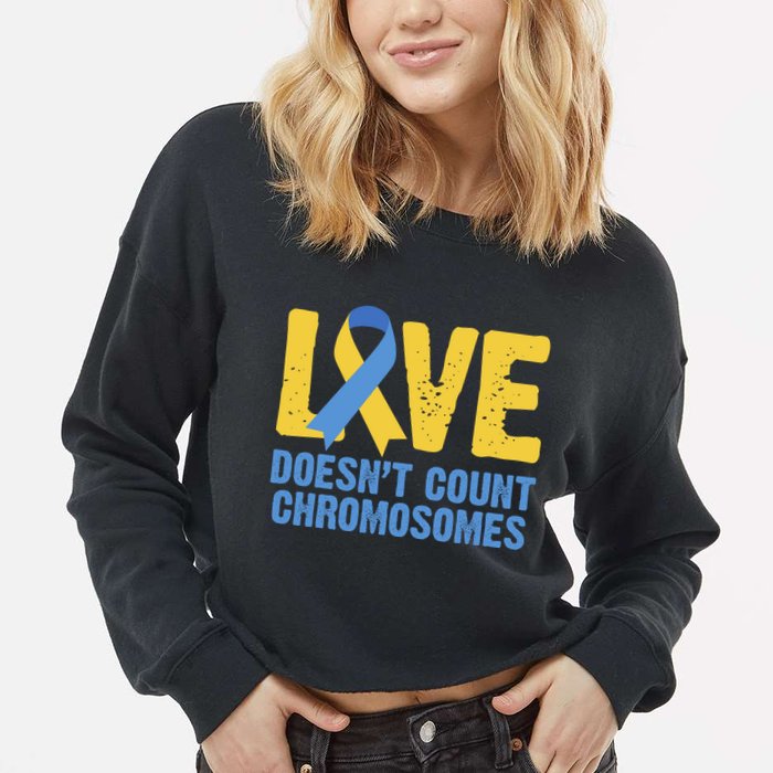 Love Doesn't Count Chromosomes Down Syndrome Cropped Pullover Crew