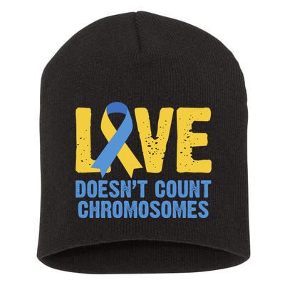 Love Doesn't Count Chromosomes Down Syndrome Short Acrylic Beanie