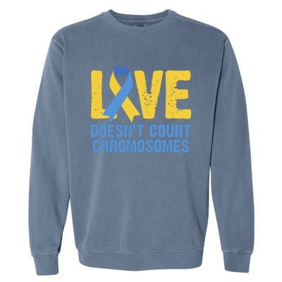 Love Doesn't Count Chromosomes Down Syndrome Garment-Dyed Sweatshirt