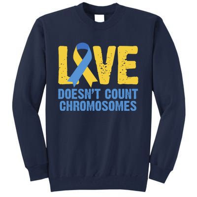 Love Doesn't Count Chromosomes Down Syndrome Tall Sweatshirt