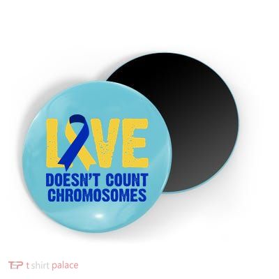 Love Doesn't Count Chromosomes Down Syndrome Magnet