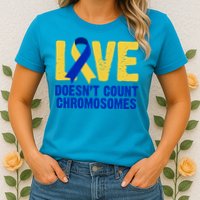 Love Doesn't Count Chromosomes Down Syndrome Womens T-Shirt