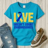 Love Doesn't Count Chromosomes Down Syndrome Womens T-Shirt