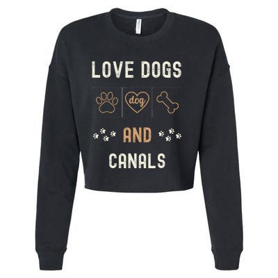 Love Dogs Canals Dog Owners Walker Narrowboat Cropped Pullover Crew