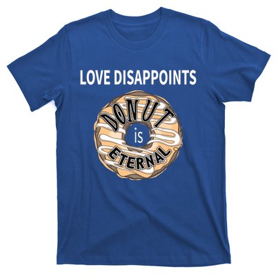 Love Disappoints Donut Is Eternal Anti Valentines Day Meaningful Gift T-Shirt