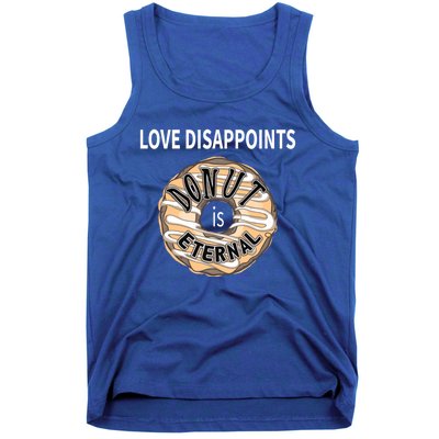 Love Disappoints Donut Is Eternal Anti Valentines Day Meaningful Gift Tank Top