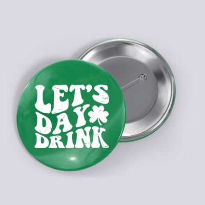 Let's Day Drink Funny Cute St Patricks Day Drinking Beer Button