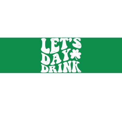 Let's Day Drink Funny Cute St Patricks Day Drinking Beer Bumper Sticker