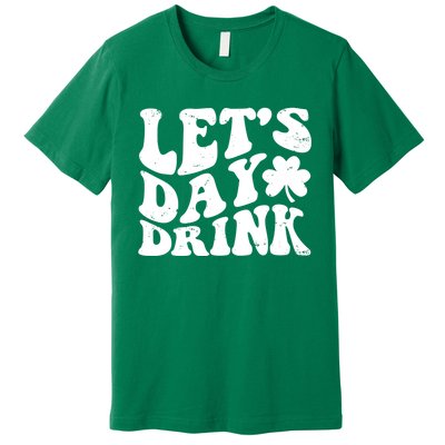 Let's Day Drink Funny Cute St Patricks Day Drinking Beer Premium T-Shirt