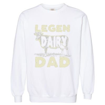 Legen Dairy Dad Cow Farmer Father's Day Garment-Dyed Sweatshirt