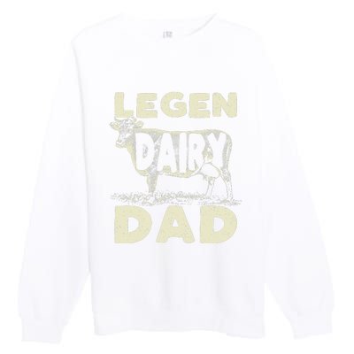 Legen Dairy Dad Cow Farmer Father's Day Premium Crewneck Sweatshirt