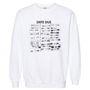 Library Due Date Librarian Date Due Garment-Dyed Sweatshirt