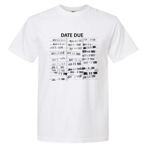 Library Due Date Librarian Date Due Garment-Dyed Heavyweight T-Shirt