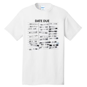 Library Due Date Librarian Date Due Tall T-Shirt