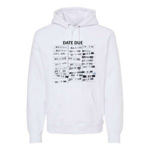 Library Due Date Librarian Date Due Premium Hoodie