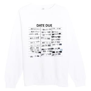 Library Due Date Librarian Date Due Premium Crewneck Sweatshirt