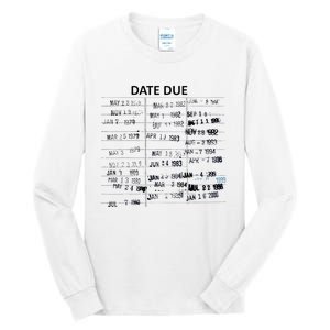 Library Due Date Librarian Date Due Tall Long Sleeve T-Shirt