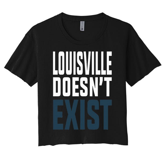 Louisville Doesn’t Exist Women's Crop Top Tee