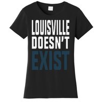 Louisville Doesn’t Exist Women's T-Shirt