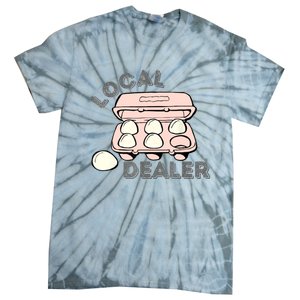 Local Dealer Egg Dealer Funny Eggs Men Women Tie-Dye T-Shirt