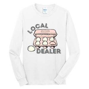 Local Dealer Egg Dealer Funny Eggs Men Women Tall Long Sleeve T-Shirt