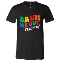 Last Day End Of School Year Summer Bruh We Out Teachers V-Neck T-Shirt