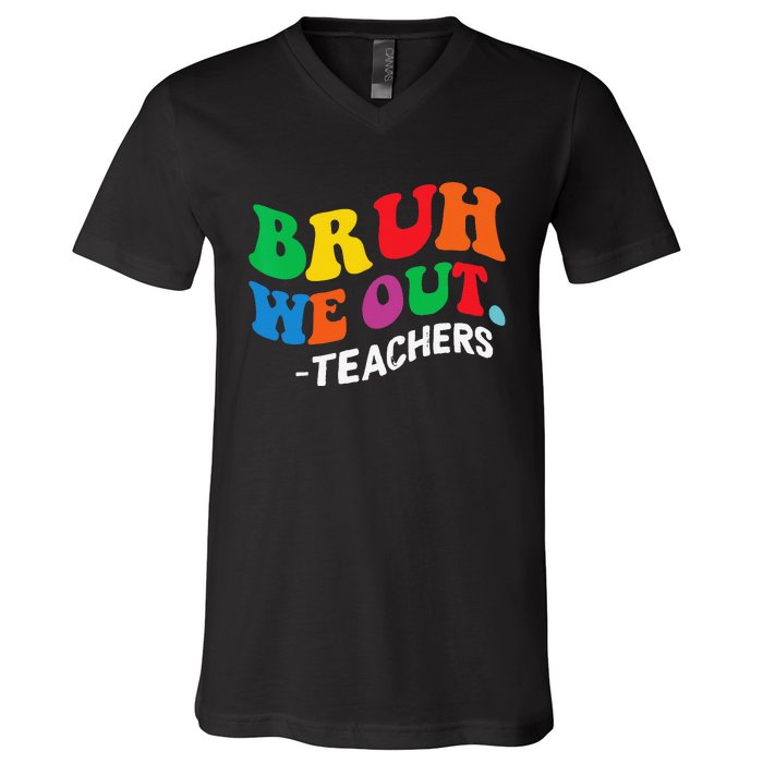 Last Day End Of School Year Summer Bruh We Out Teachers V-Neck T-Shirt