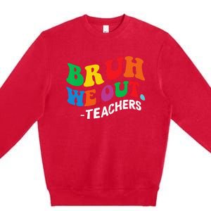 Last Day End Of School Year Summer Bruh We Out Teachers Premium Crewneck Sweatshirt