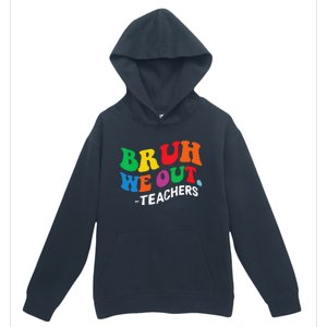 Last Day End Of School Year Summer Bruh We Out Teachers Urban Pullover Hoodie