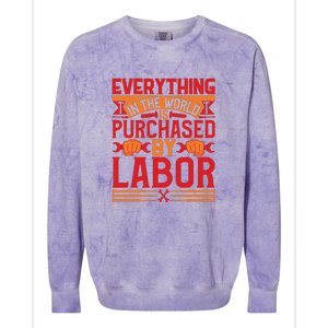 Labor Day Everything In The World Purchased By Labor Gift Colorblast Crewneck Sweatshirt