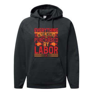 Labor Day Everything In The World Purchased By Labor Gift Performance Fleece Hoodie