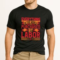 Labor Day Everything In The World Purchased By Labor Gift Performance Shirt